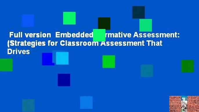 Full version  Embedded Formative Assessment: (Strategies for Classroom Assessment That Drives