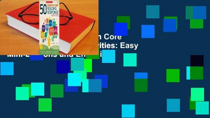 Full E-book  50 Common Core Reading Response Activities: Easy Mini-Lessons and Engaging