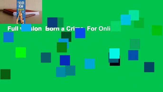 Full version  Born a Crime  For Online