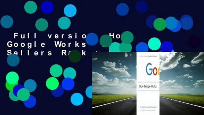 Full version  How Google Works  Best Sellers Rank : #4