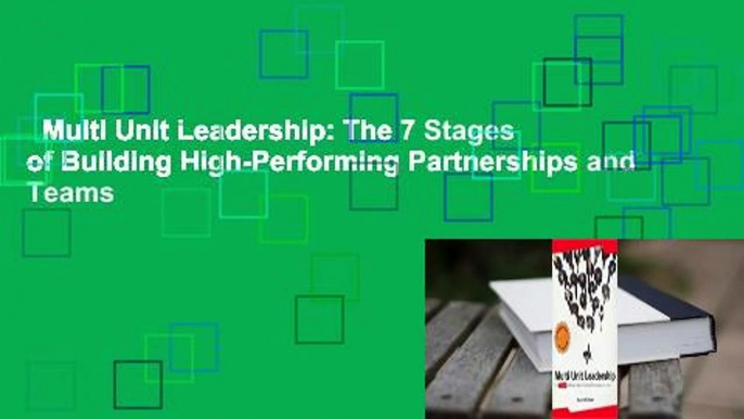 Multi Unit Leadership: The 7 Stages of Building High-Performing Partnerships and Teams