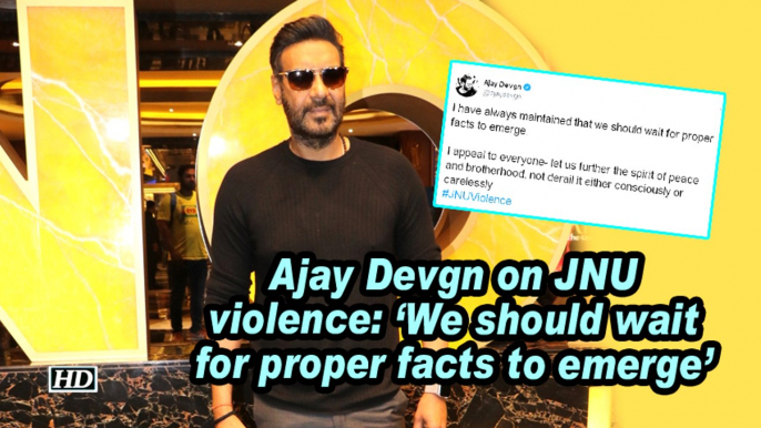 Ajay Devgn on JNU violence: ' We should wait for proper facts to emerge'