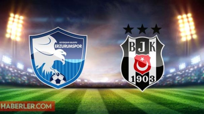 Erzurumspor Beşiktaş maçı ne zaman, saat kaçta, nerede? Ziraat Türkiye Kupası Erzurumspor Beşiktaş hangi kanalda? Beşiktaş maçı şifresiz mi?