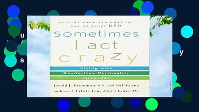 Full E-book  Sometimes I Act Crazy: Living with Borderline Personality Disorder  Best Sellers