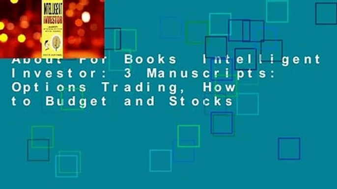 About For Books  Intelligent Investor: 3 Manuscripts: Options Trading, How to Budget and Stocks
