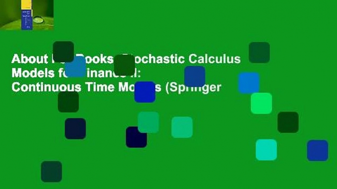 About For Books  Stochastic Calculus Models for Finance II: Continuous Time Models (Springer