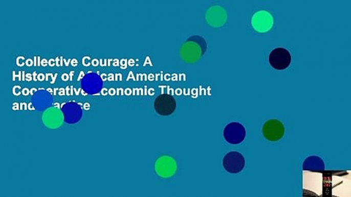 Collective Courage: A History of African American Cooperative Economic Thought and Practice