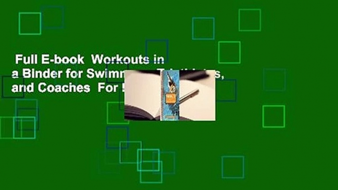 Full E-book  Workouts in a Binder for Swimmers, Triathletes, and Coaches  For Kindle