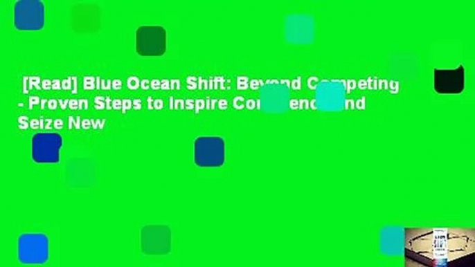 [Read] Blue Ocean Shift: Beyond Competing - Proven Steps to Inspire Confidence and Seize New