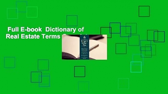 Full E-book  Dictionary of Real Estate Terms Complete