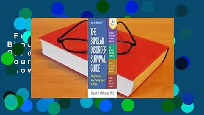 Full version  The Bipolar Disorder Survival Guide: What You and Your Family Need to Know  Review