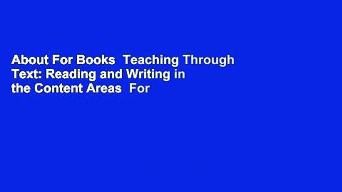 About For Books  Teaching Through Text: Reading and Writing in the Content Areas  For Kindle