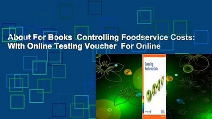 About For Books  Controlling Foodservice Costs: With Online Testing Voucher  For Online