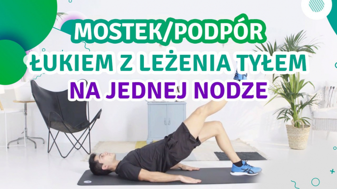 Mostek/podpór łukiem z leżenia tyłem na jednej nodze - Jesteś Fit