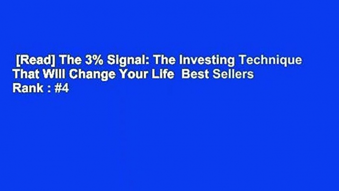 [Read] The 3% Signal: The Investing Technique That Will Change Your Life  Best Sellers Rank : #4