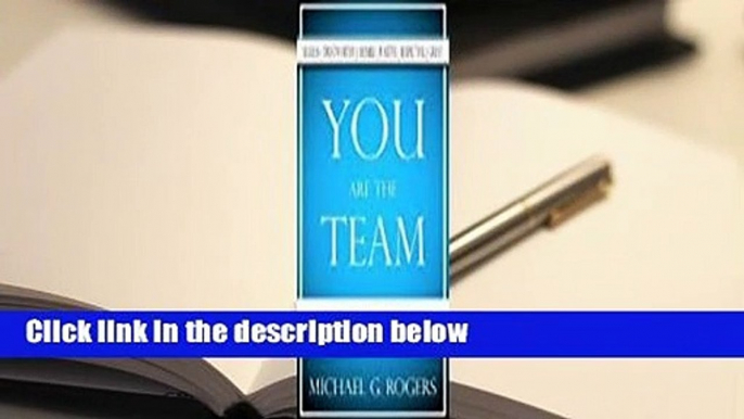 You Are The Team: 6 Simple Ways Teammates Can Go From Good To Great  For Kindle