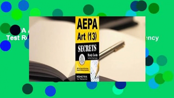 AEPA Art (13) Secrets, Study Guide: AEPA Test Review for the Arizona Educator Proficiency