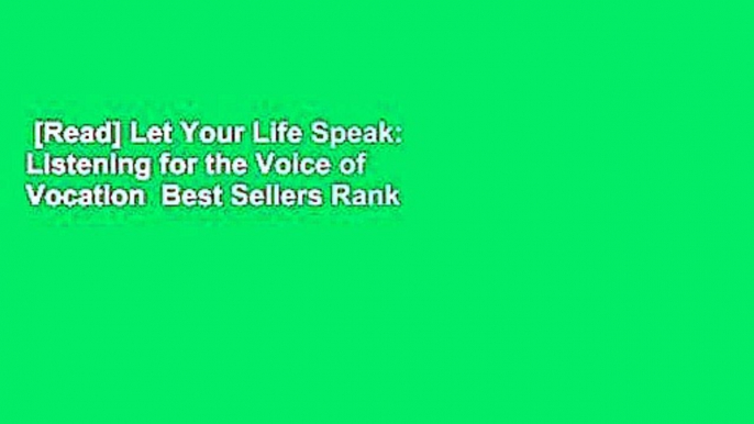 [Read] Let Your Life Speak: Listening for the Voice of Vocation  Best Sellers Rank : #4