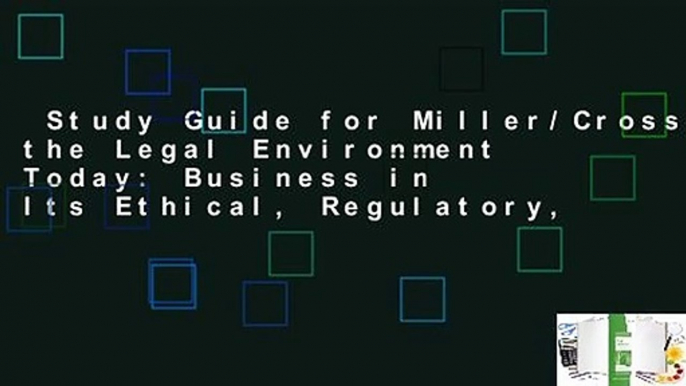 Study Guide for Miller/Cross' the Legal Environment Today: Business in Its Ethical, Regulatory,