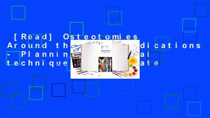 [Read] Osteotomies Around the Knee: Indications - Planning - Surgical techniques using Plate