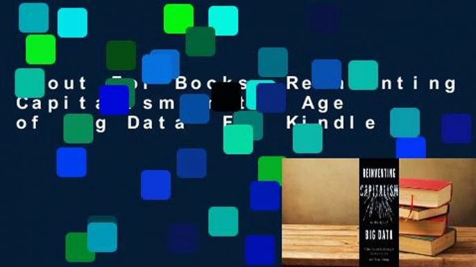 About For Books  Reinventing Capitalism in the Age of Big Data  For Kindle