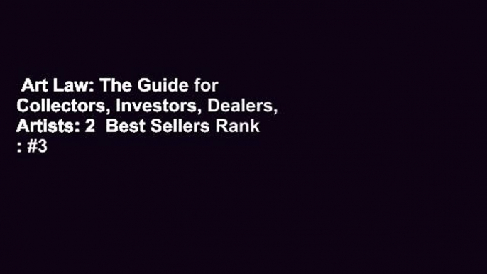 Art Law: The Guide for Collectors, Investors, Dealers, Artists: 2  Best Sellers Rank : #3