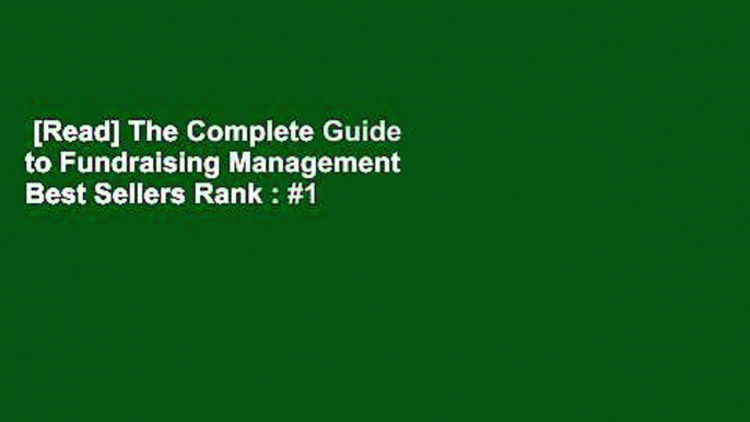 [Read] The Complete Guide to Fundraising Management  Best Sellers Rank : #1