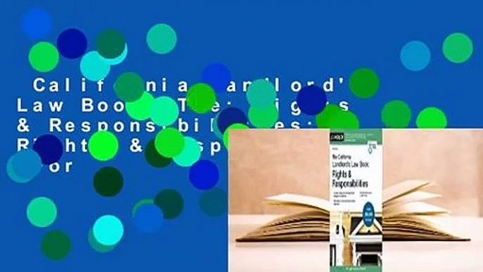 California Landlord's Law Book, The: Rights & Responsibilities: Rights & Responsabilities  For