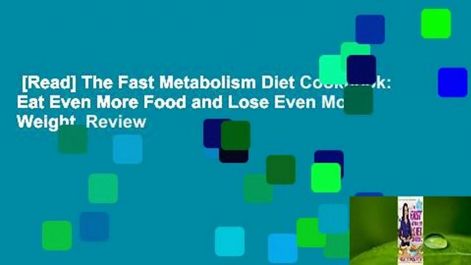 [Read] The Fast Metabolism Diet Cookbook: Eat Even More Food and Lose Even More Weight  Review