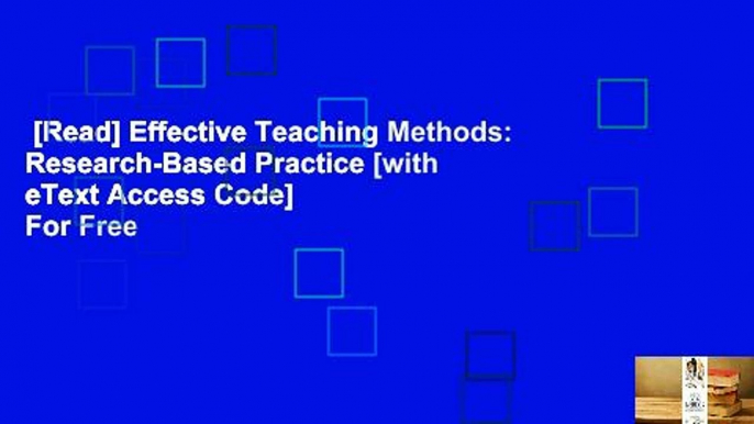 [Read] Effective Teaching Methods: Research-Based Practice [with eText Access Code]  For Free