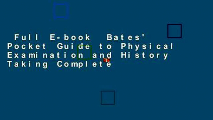 Full E-book  Bates' Pocket Guide to Physical Examination and History Taking Complete