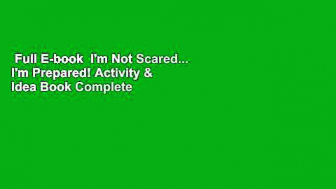 Full E-book  I'm Not Scared... I'm Prepared! Activity & Idea Book Complete