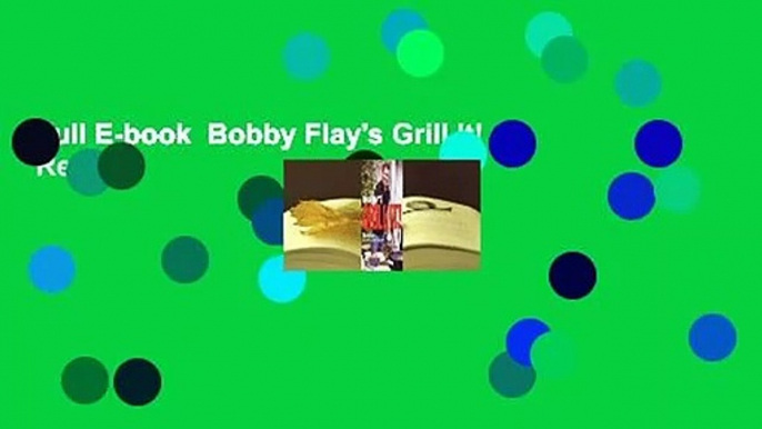 Full E-book  Bobby Flay's Grill It!  Review