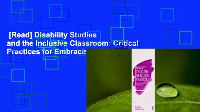 [Read] Disability Studies and the Inclusive Classroom: Critical Practices for Embracing Diversity