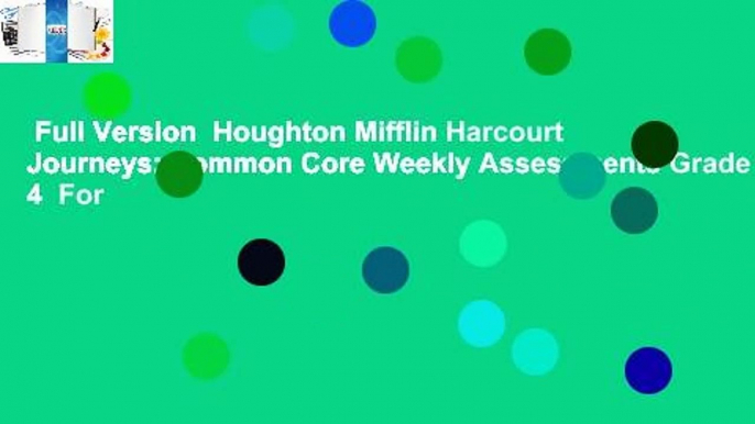 Full Version  Houghton Mifflin Harcourt Journeys: Common Core Weekly Assessments Grade 4  For