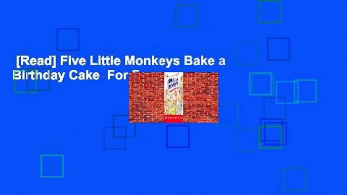 [Read] Five Little Monkeys Bake a Birthday Cake  For Free