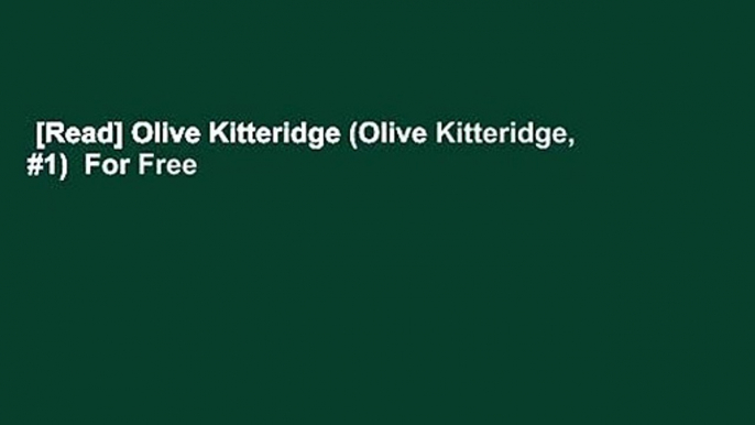 [Read] Olive Kitteridge (Olive Kitteridge, #1)  For Free