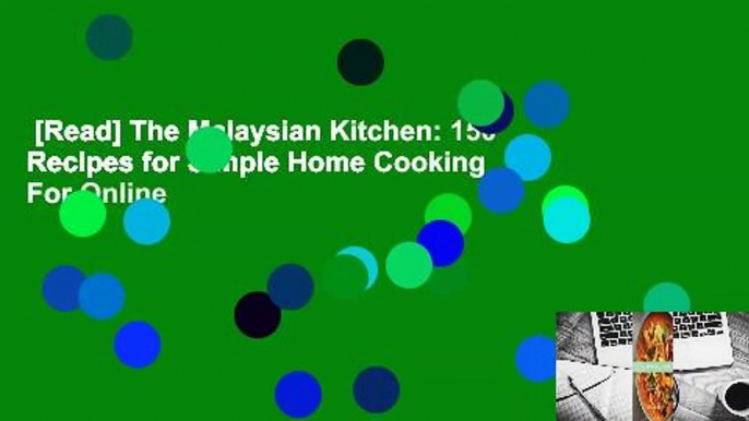 [Read] The Malaysian Kitchen: 150 Recipes for Simple Home Cooking  For Online