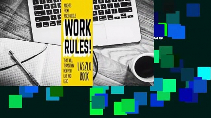 [Read] Work Rules!: Insights from Inside Google That Will Transform How You Live and Lead  Best