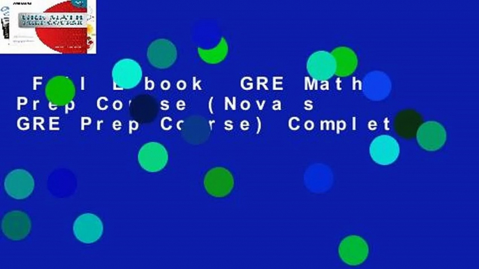 Full E-book  GRE Math Prep Course (Nova s GRE Prep Course) Complete