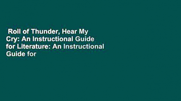 Roll of Thunder, Hear My Cry: An Instructional Guide for Literature: An Instructional Guide for