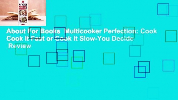 About For Books  Multicooker Perfection: Cook Cook It Fast or Cook It Slow-You Decide  Review