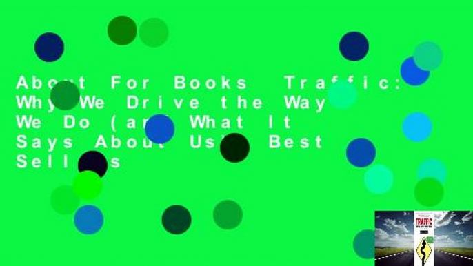 About For Books  Traffic: Why We Drive the Way We Do (and What It Says About Us)  Best Sellers