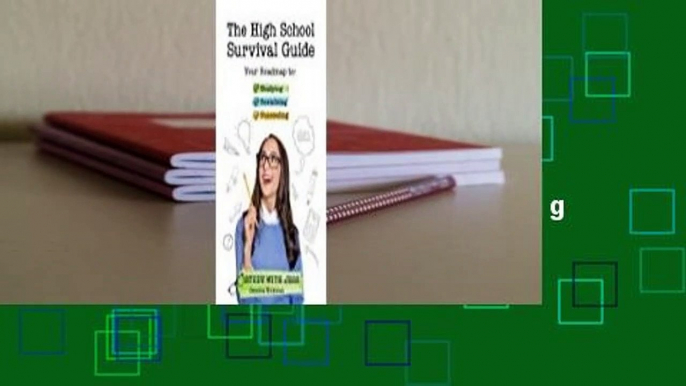 About For Books  The High School Survival Guide: Your Roadmap to Studying, Socializing &