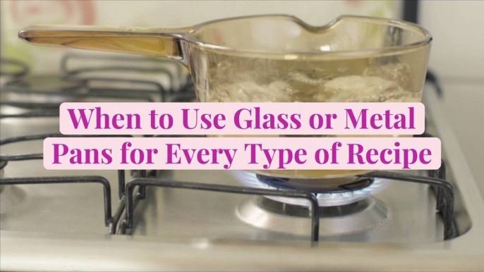 When to Use Glass or Metal Pans for Every Type of Recipe