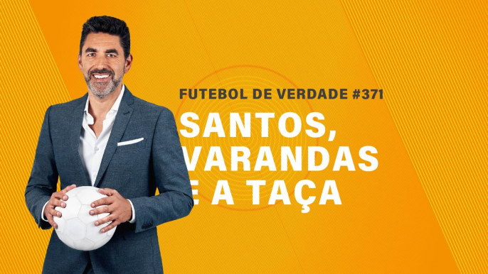 FDV #371 - Santos, Varandas e a Taça