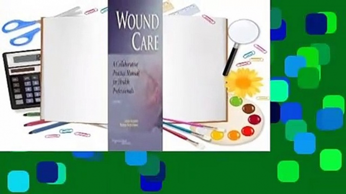 Full E-book  Wound Care: A Collaborative Practice Manual for Health Professionals  For Kindle