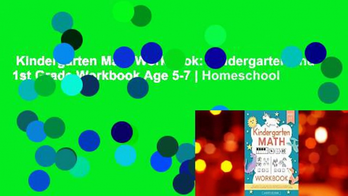 Kindergarten Math Workbook: Kindergarten and 1st Grade Workbook Age 5-7 | Homeschool