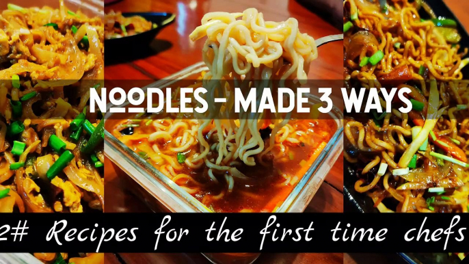 Recipe 2# Noodles - 3 Tasty/Easy/Quick Recipe - Street Style/ Veg Chowmein/ Soupy - Anyone Can Cook!