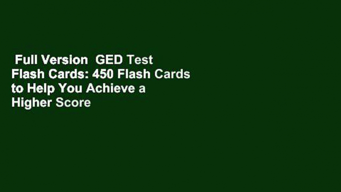 Full Version  GED Test Flash Cards: 450 Flash Cards to Help You Achieve a Higher Score (Barron's